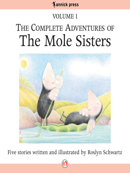Title details for Complete Adventures of the Mole Sisters by Roslyn Schwartz - Available
